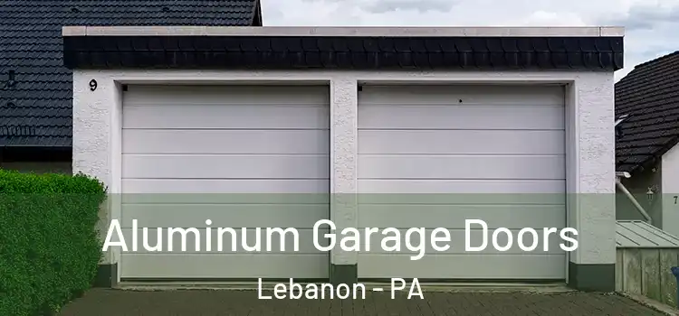  Aluminum Garage Doors Lebanon - PA