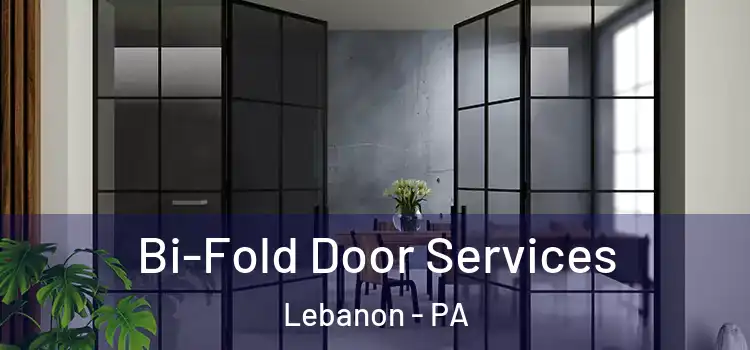 Bi-Fold Door Services Lebanon - PA