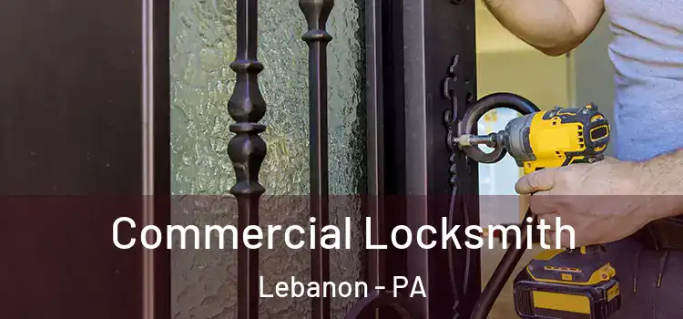  Commercial Locksmith Lebanon - PA