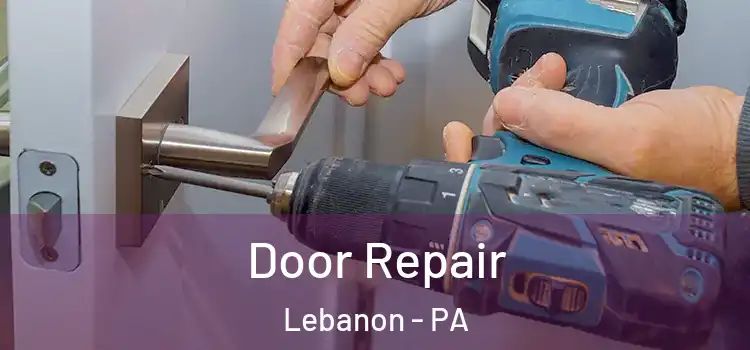  Door Repair Lebanon - PA