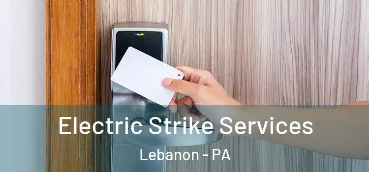 Electric Strike Services Lebanon - PA