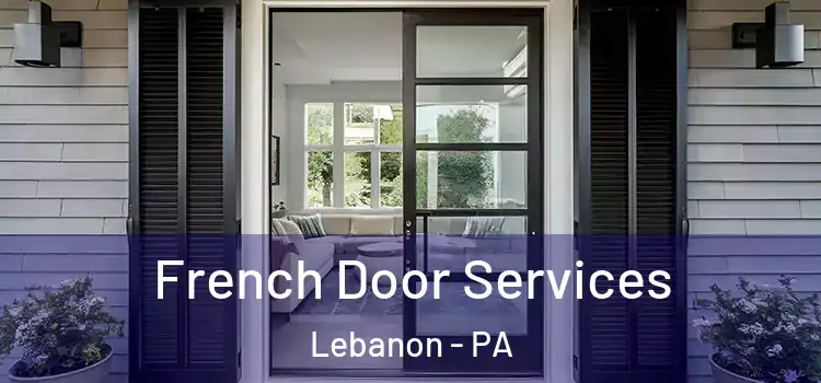 French Door Services Lebanon - PA