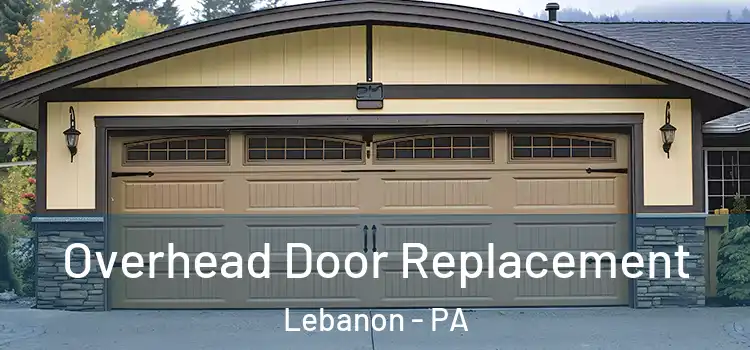  Overhead Door Replacement Lebanon - PA