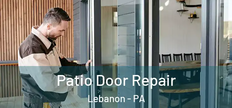  Patio Door Repair Lebanon - PA