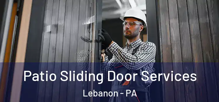 Patio Sliding Door Services Lebanon - PA