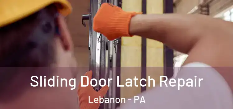  Sliding Door Latch Repair Lebanon - PA