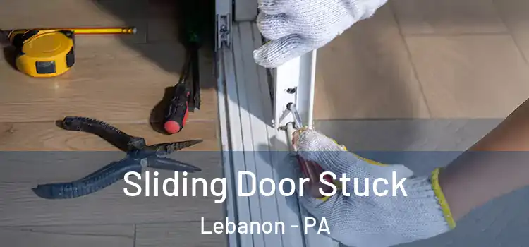  Sliding Door Stuck Lebanon - PA