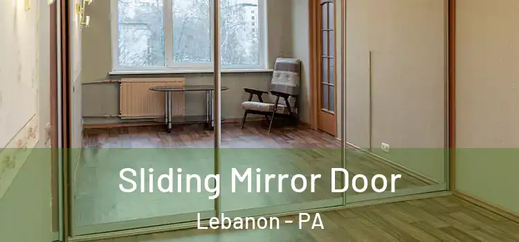  Sliding Mirror Door Lebanon - PA