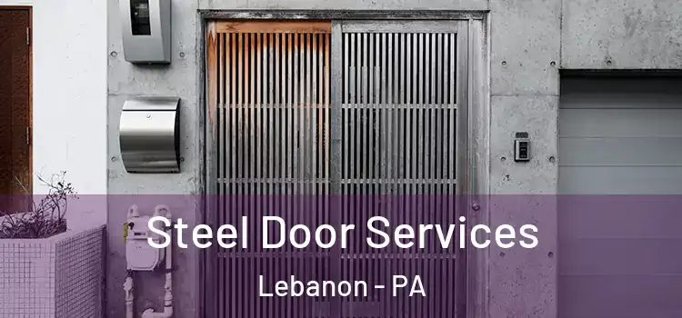  Steel Door Services Lebanon - PA